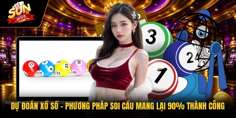 Dự Đoán Xổ Số - Phương Pháp Soi Cầu Mang Lại 90% Thành Công