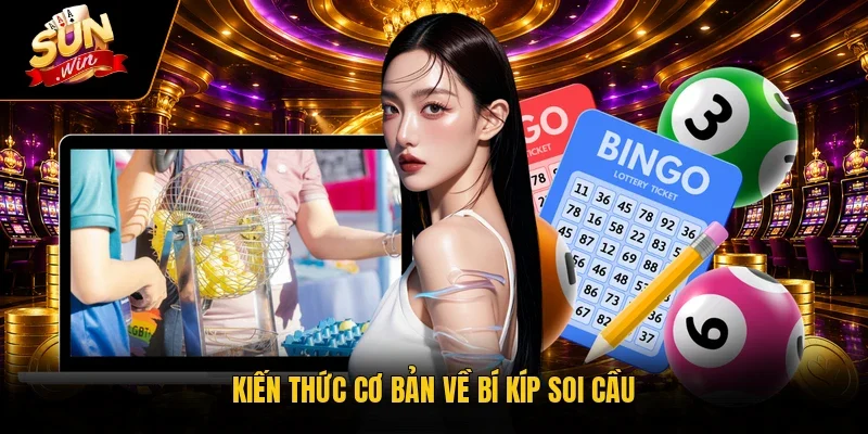 Kiến thức cơ bản về bí kíp soi cầu