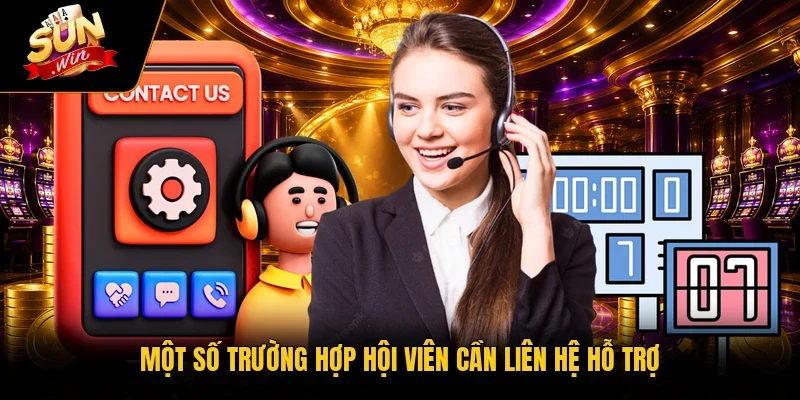 Một số trường hợp hội viên cần liên hệ hỗ trợ