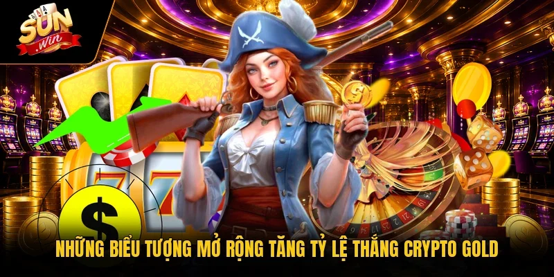 Những biểu tượng mở rộng tăng tỷ lệ thắng Crypto Gold