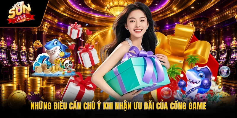 Những điều cần chú ý khi nhận ưu đãi của cổng game