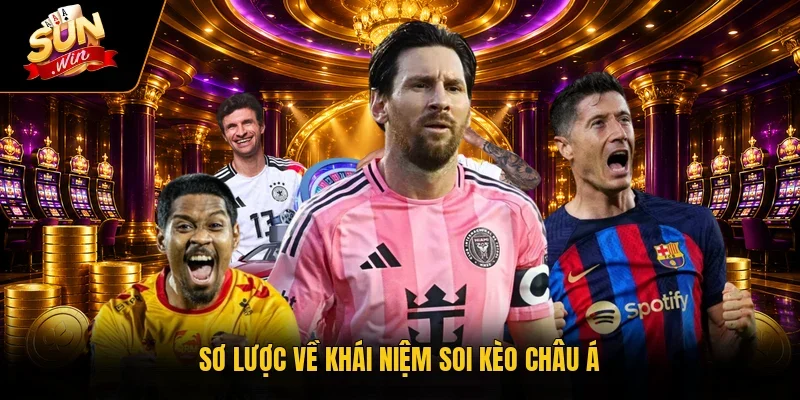 Sơ lược về khái niệm soi kèo châu Á