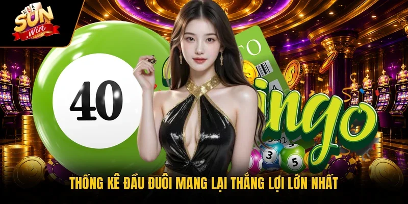 Thống kê đầu đuôi mang lại thắng lợi lớn nhất