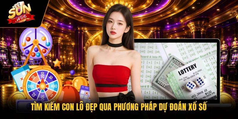 Tìm kiếm con lô đẹp qua phương pháp dự đoán xổ số